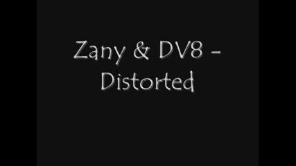 Dj Zany & Dv8 - Distorted