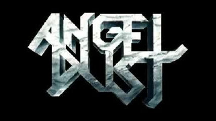 Angel Dust - The One You Are