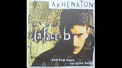 Akhenaton - La Face B Cut Killer Remix