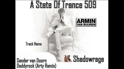 Armin Van Buuren in A State Of Trance 509 - Daddyrock (arty Remix)