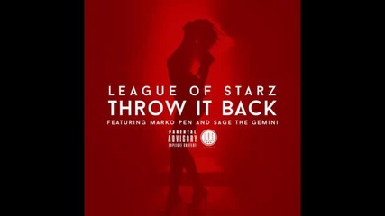 *2014* League Of Starz ft. Marko Pen & Sage The Gemini - Throw it back