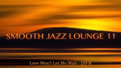Smooth Jazz Mix 11 ✴ Smooth Jazz Smooth Soul...