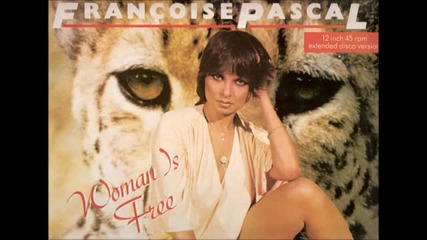 Francoise Pascal - Woman Is Free (extended Disco Version)