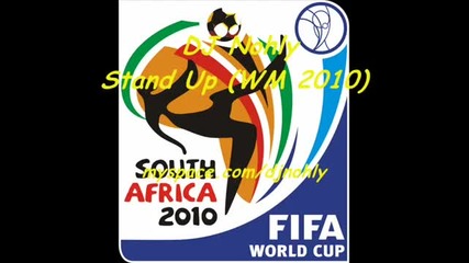 Dj Nohly - Stand Up Wm 2010 Song 