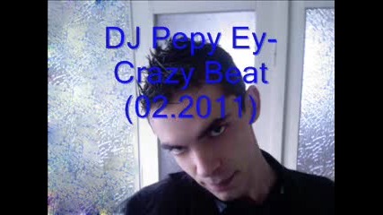 Dj Pepy Ey - Crazy Beat (02.2011)
