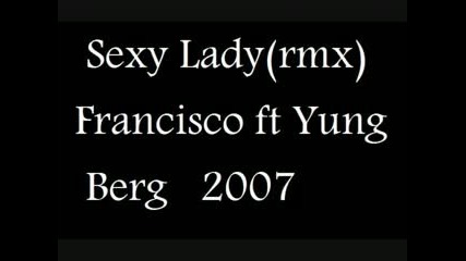 Francisco Ft. Yung Berg - Sexy Lady