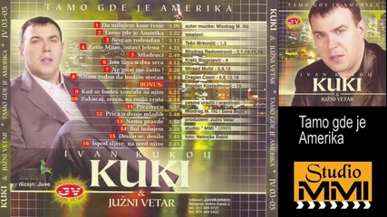 Ivan Kukolj Kuki i Juzni Vetar - Tamo gde je Amerika (audio 2003)