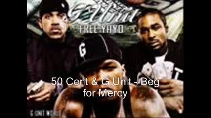 50 Cent & G Unit - Beg For Mercy [1]