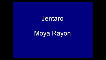 Jentaro - Moya Rayon