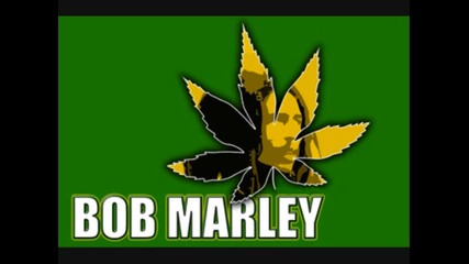 Bob Marley!!! Bad Boys!!!! 