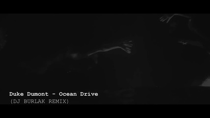Duke Dumont - Ocean Drive (dj Burlak Remix)