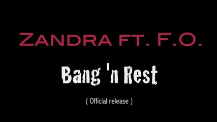 Zandra feat. F.o. - Bang 'n Rest