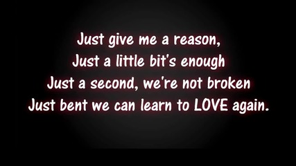 Pink - Just Give Me a Reason [+ текст] Hd