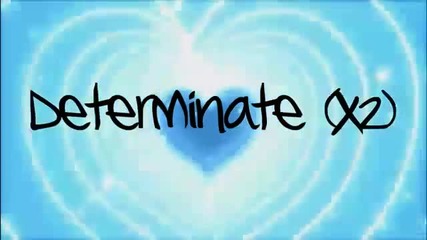 Lemonade Mouth - Determinate (lyrics)