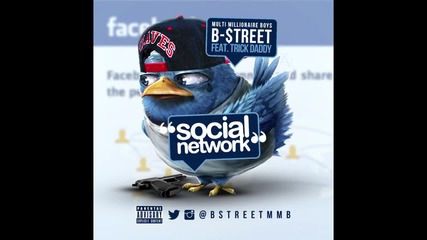 B-$treet Feat. Trick Daddy - Social Networking [ Audio ]