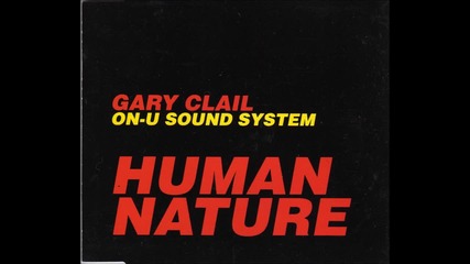 Gary Clail & The On-you Soundsystem - Human Nature ( Paul Oakenfold Mix)