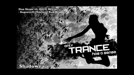 Dan Stone vs. Ost & Meyer - Supercell (norin & Rad Remix)