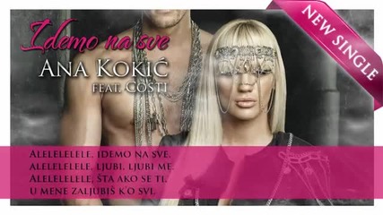 *new 2011* Ana Kokic ft. Costi - Idemo Na Vse