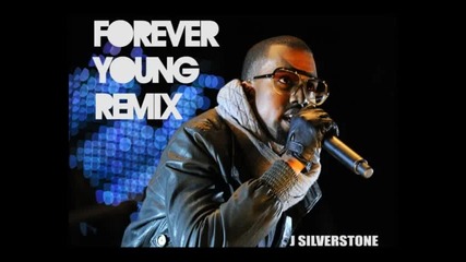 Kanye West - Forever Young J Silverstone ( Remix ) 