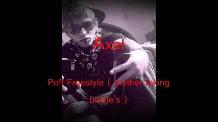 Axel - poff feestyle (mother fucking bitches) 