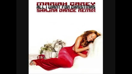 Mariah Carey - All I Want For Christmas - Shajna (dance Remix)