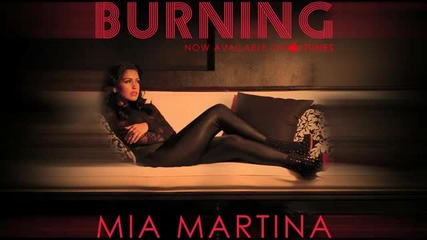 Mia Martina - Burning * Превод от D E R M I *