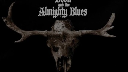 The Devil And The Almighty Blues - The Devil and the Almighty Blues 2015 Full Album