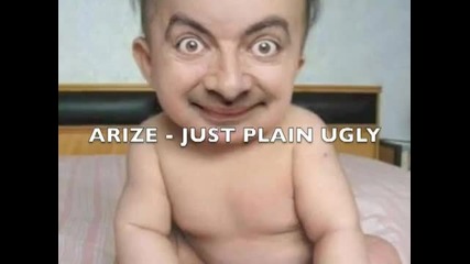 Arize - Just Plain Ugly