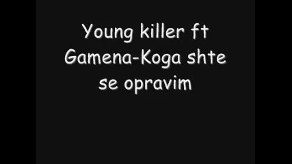 Young Killer ft Gamena - Koga shte se opravim