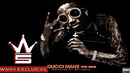 Gucci Mane feat. 2pac - On Me