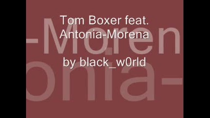 Tom Boxer feat. Antonia - Morena