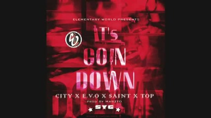 Syg (city, E.v.o, Saint & Top) - It's Goin Down [2013]