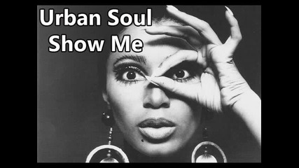 Urban Soul - Show Me