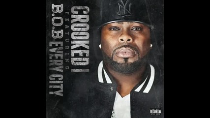 (new hit) Crooked I feat. B.o.b - Every City (2012)