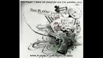 Tha Playah - Weird clit (neophyte and Evil activities rmx)