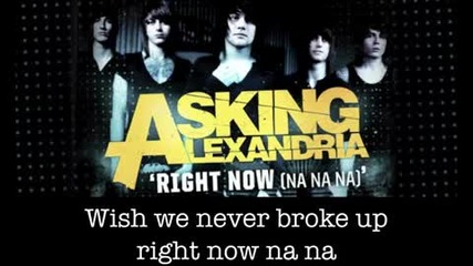 Lyrics! Asking Alexandria - Right Now (na Na Na) (cover) 