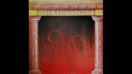 Gladiators - Quo Vadiz , 1984