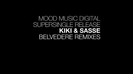 Kiki & Sasse - Belvedere ( Till Von Sein Remix )