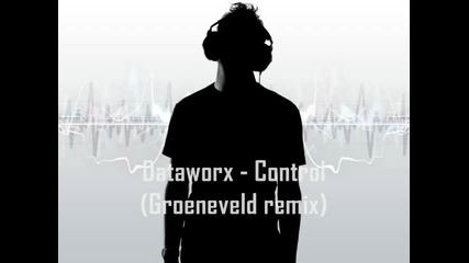 Dataworx - Control (groeneveld remix) Minimal Techno