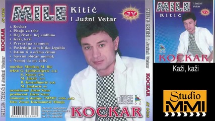 Mile Kitic i Juzni Vetar - Kazi, kazi (Audio 1986)