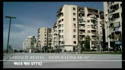 * Aлбанска * Labinot Rexha feat. Noti Loni Ak 47 - Mos Me Urrejm
