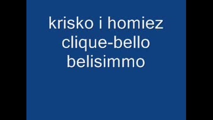 Krisko And Homiez Clique - Bello Belisimmo