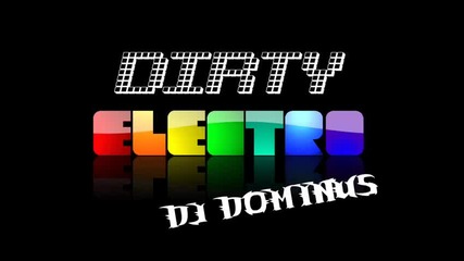 Dirty Electro Mix January 2011 (dj Dominus)