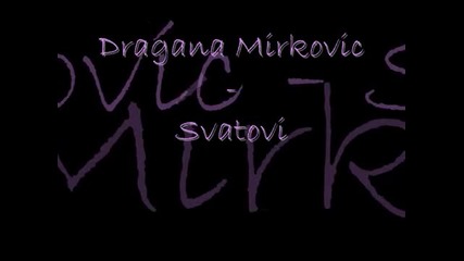Dragana Mirkovic - Svatovi