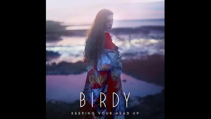 *2016* Birdy - Keeping Your Head Up