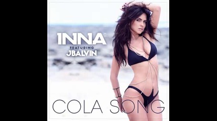*2014* Inna ft. J. Balvin - Cola song