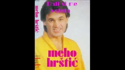 Мехо Хръщич - Дали си ме волела ( 1982год. ) / Meho Hrstic - Dali si me volela /