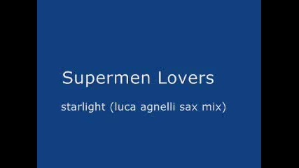 Supermen Lovers - starlight (luca agnelli sax mix) 