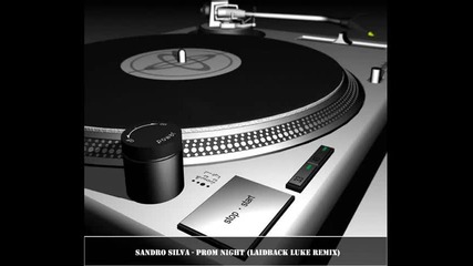 Sandro Silva - Prom Night Laidback Luke Remix