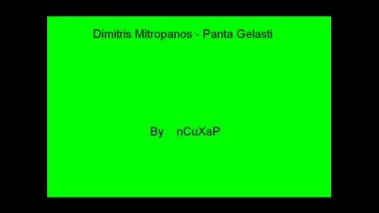 Dimitris Mitropanos - Panta Gelasti